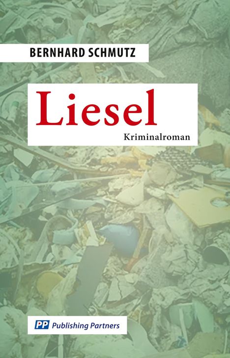 Bernhard Schmutz: Liesel, Buch