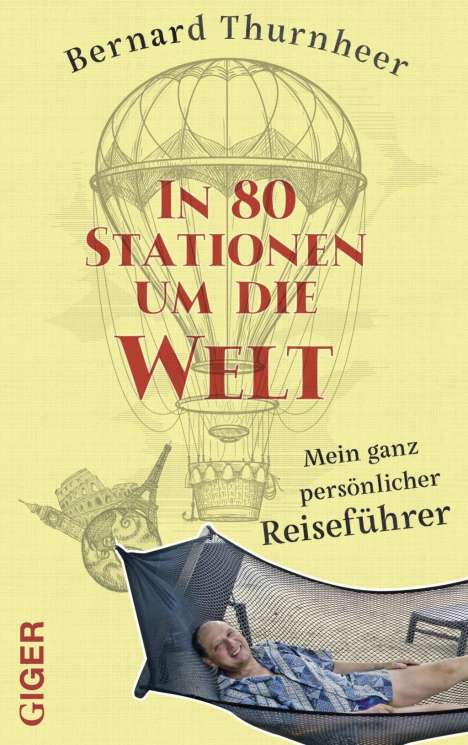 Bernard Thurnheer: In 80 Stationen um die Welt, Buch