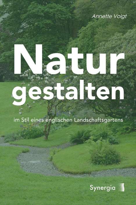 Annette Voigt: Natur gestalten, Buch