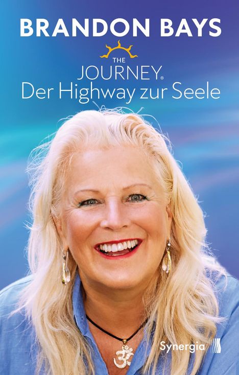 Brandon Bays: The Journey. Der Highway zur Seele. Technik zur Heilung von Körper und Seele., Buch