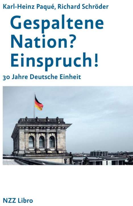 Karl-Heinz Paqué: Paqué, K: Gespaltene Nation? Einspruch!, Buch