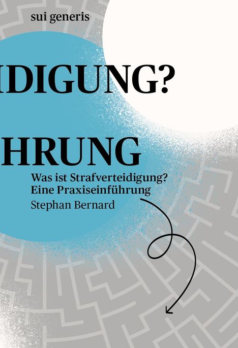 Stephan Bernard: Was ist Strafverteidigung?, Buch