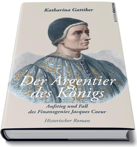 Katharina Gattiker: Der Argentier des Königs, Buch