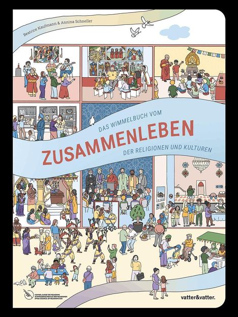 „Das Wimmelbuch vom Zusammenleben der Religionen und Kulturen“. Eine bunte Illustration mit Szenen verschiedener Kulturen.