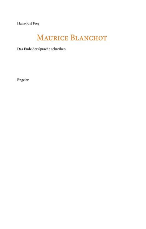 "Hans-Jost Frey. Maurice Blanchot - Das Ende der Sprache schreiben. Engeler." Texte in schlichter Schrift auf weißem Hintergrund.
