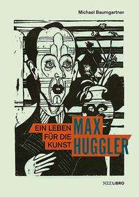 Michael Baumgartner: Max Huggler, Buch