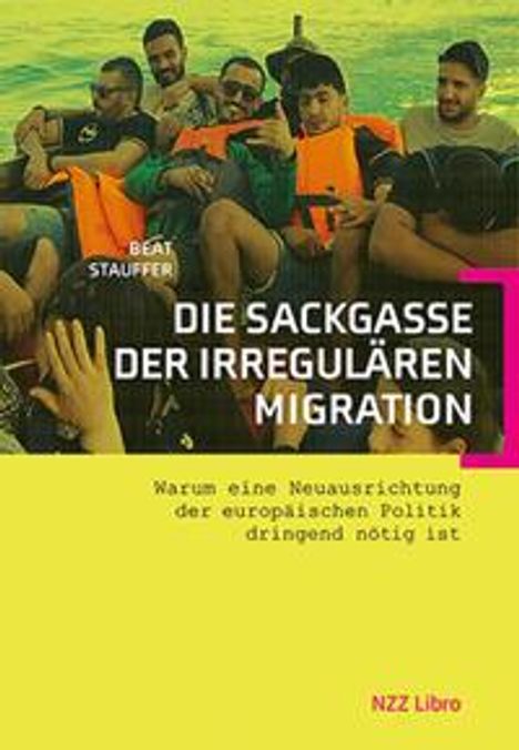 Beat Stauffer: Die Sackgasse der irregulären Migration, Buch