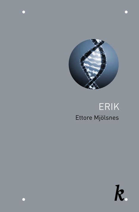 Text: "ERIK", "Ettore Mjølsnes". Oben eine DNA-Doppelhelix in einem Kreis auf grauem Hintergrund, rechts unten ein Logo "k".