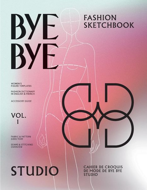 Bye Bye Studio: Bye Bye Studio's Fashion Sketchbook, Buch