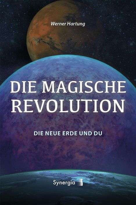 „Die magische Revolution“ von Werner Hartung. Eine blaue und eine orangefarbene Planetenoberfläche im Weltraum.