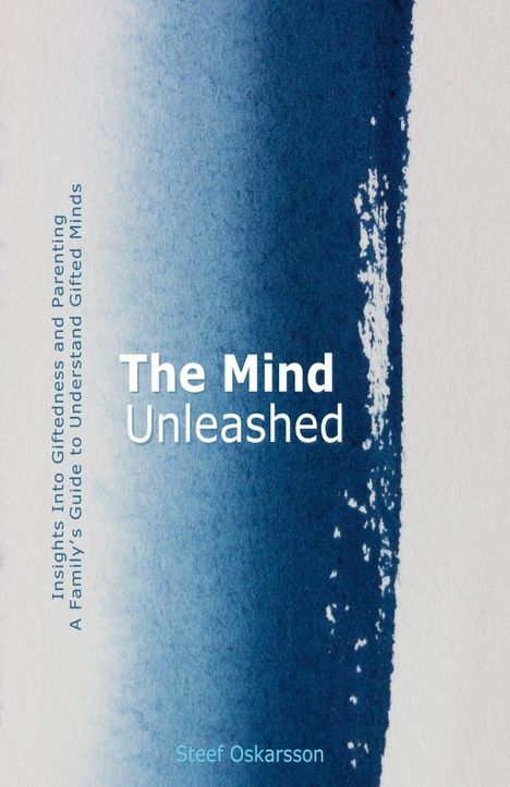 „The Mind Unleashed“; „Insights Into Giftedness and Parenting“; blauer Farbverlauf von hell nach dunkel.