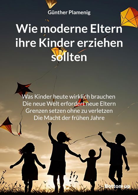 Günther Plamenig: Wie moderne Eltern ihre Kinder erziehen sollten, Buch