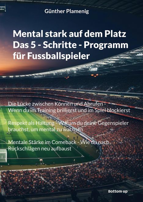 Günther Plamenig: Mental stark auf dem Platz Das 5 - Schritte - Programm für Fussballspieler, Buch