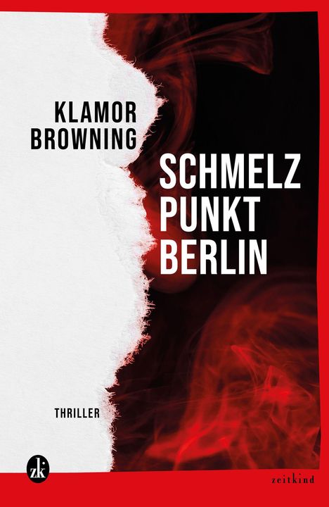 KLAMOR BROWNING, SCHMELZPUNKT BERLIN, Thriller. Links grobe weiße Struktur, rechts rote rauchige Textur.