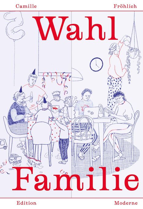 Camille Fröhlich, Wahlfamilie. Illustration einer Gruppe am Tisch, fröhliche Atmosphäre, Ballons, Partyhüte, Laptop.