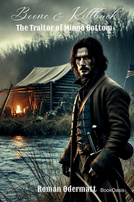 "Boone & Killbuck: The Traitor of Mingo Bottom" von Roman Odermatt. Ein Mann in historischer Kleidung vor einer Hütte am Fluss.