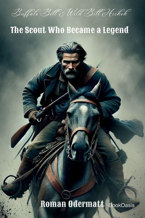 „Buffalo Bill & Wild Bill Hickok, The Scout Who Became a Legend, Roman Odermatt.“ Ein Mann auf einem galoppierenden Pferd.