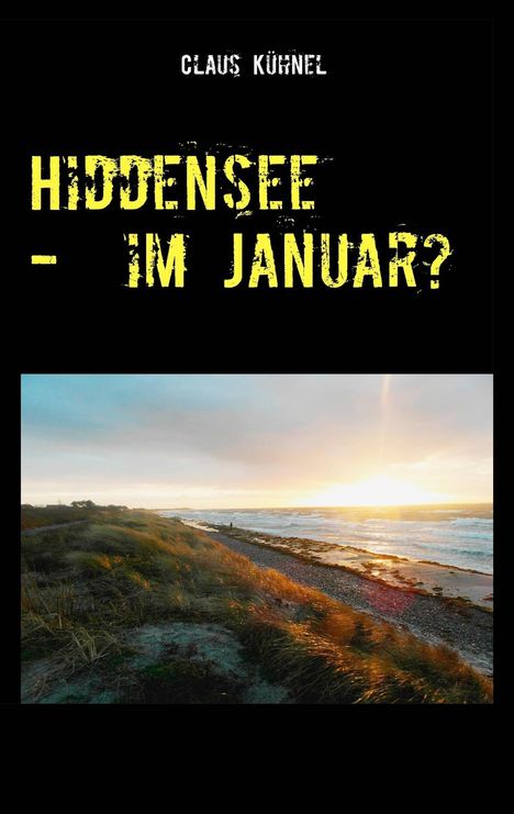 Claus Kühnel: Hiddensee - Im Januar?, Buch