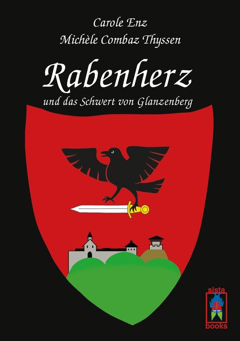 Carole Enz: Rabenherz und das Schwert von Glanzenberg, Buch