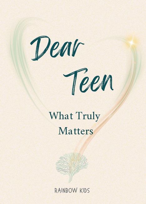 Texte: "Dear Teen, What Truly Matters, RAINBOW KIDS". Illustration eines Herzens und eines stilisierten Baumes.