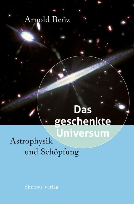 Arnold Benz: Das geschenkte Universum, Buch