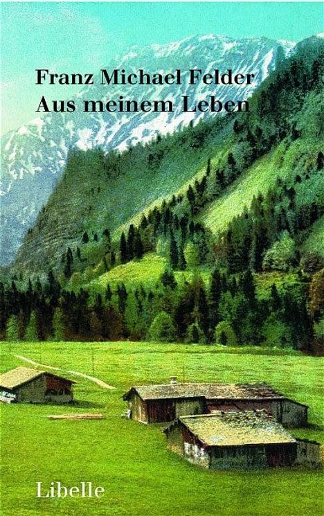 Franz Michael Felder: Aus meinem Leben, Buch