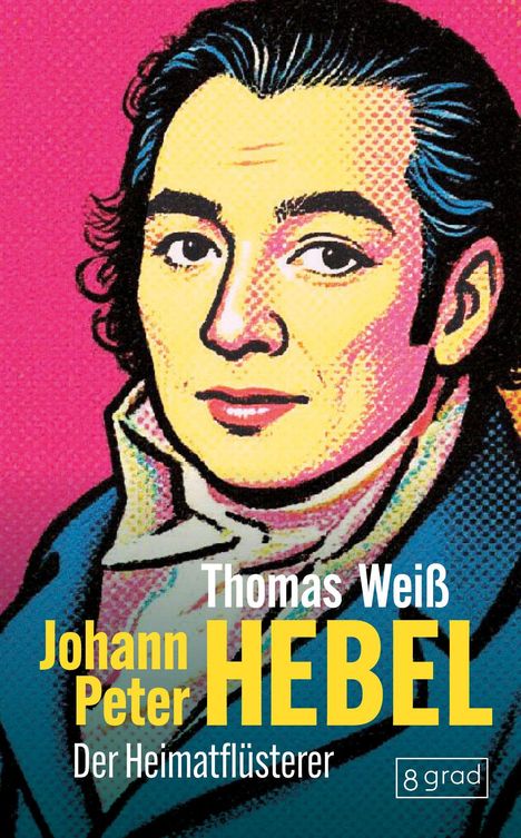 Text: "Thomas Weiß, Johann Peter Hebel, Der Heimatflüsterer". Illustration eines Mannes mit dunklem Haar, rosafarbenem Hintergrund.