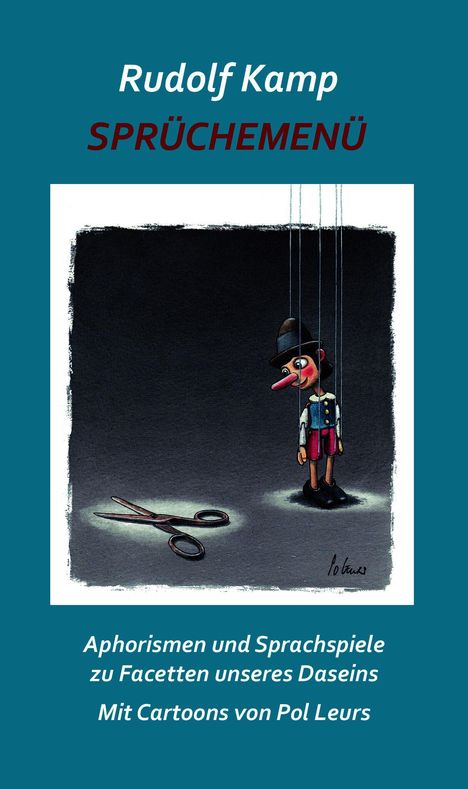 Titel: "Rudolf Kamp SPRÜCHEMENÜ". Text: "Aphorismen und Sprachspiele zu Facetten unseres Daseins Mit Cartoons von Pol Leurs". Illustration zeigt Pinocchio als Marionette, Boden liegt eine Schere.