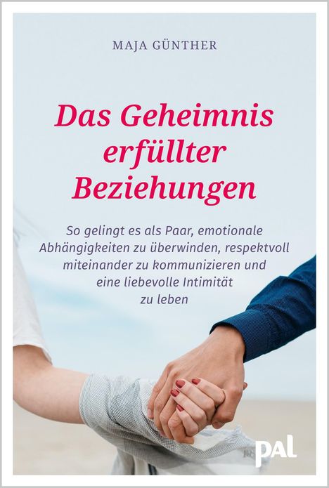 Maja Günther: Das Geheimnis erfüllter Beziehungen, Buch