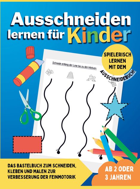 Bastelfreunde Ahoi: Ausschneiden lernen für Kinder ab 2 oder 3 Jahren, Buch