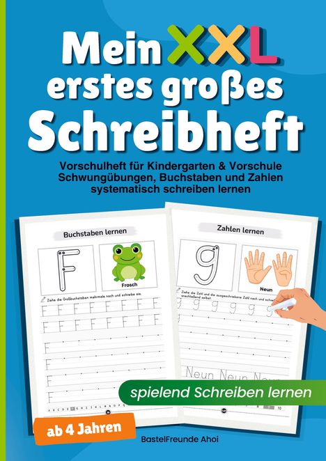 "Mein XXL erstes großes Schreibheft" für Kindergarten & Vorschule. Illustration von Übungsseiten: Buchstaben, Zahlen lernen.