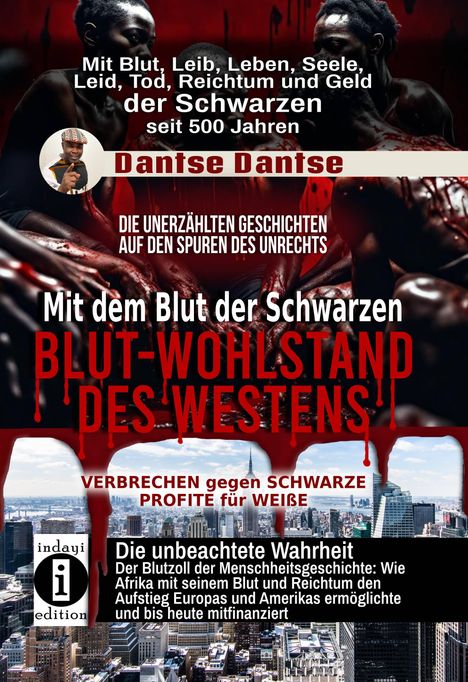 Dantse Dantse: Mit dem Blut der Schwarzen: Blut-Wohlstand des Westens - die unerzählten Geschichten, Buch