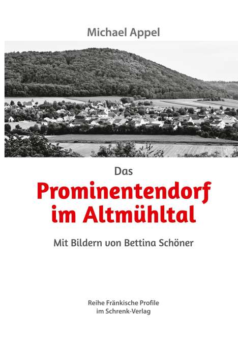 Michael Appel: Das Prominentendorf im Altmühltal, Buch