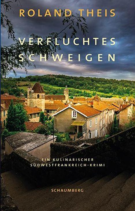 Text: Roland Theis, Verfluchtes Schweigen, Ein kulinarischer Südwestfrankreich-Krimi, Schaumberg.   
Szene: Malerische Dorfansicht.