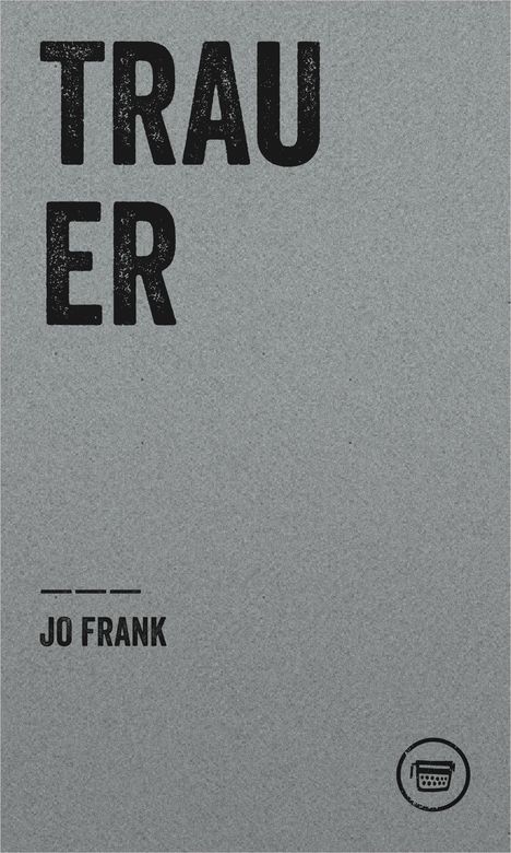 Jo Frank: Trauer, Buch