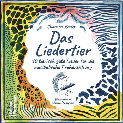 "Das Liedertier. 10 tierisch gute Lieder für die musikalische Früherziehung." Ein Igel spielt Klavier, umgeben von Tiermustern.