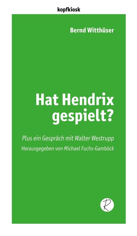 Bernd Witthüser: Hat Hendrix gespielt?, Buch