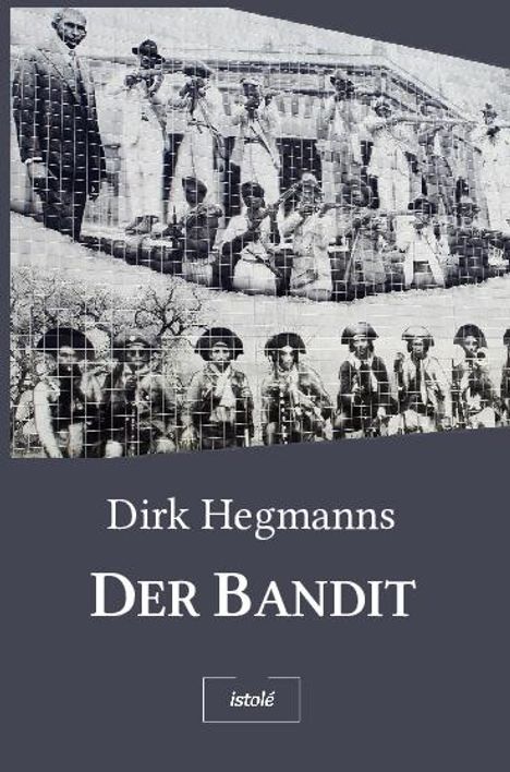 Dirk Hegmanns: Der Bandit, Buch