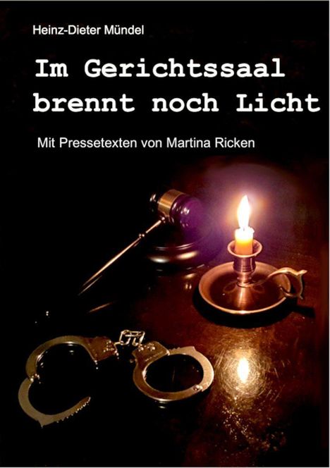 Heinz-Dieter Mündel: Im Gerichtssaal brennt noch Licht, Buch