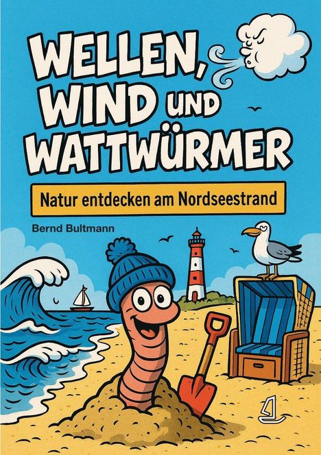 "Wellen, Wind und Wattwürmer. Natur entdecken am Nordseestrand." Ein fröhlicher Wurm mit Mütze am Strand.