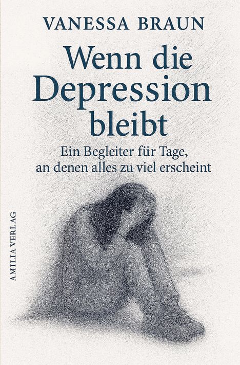 Vanessa Braun: Wenn die Depression bleibt - Ein Begleiter für Tage, an denen alles zu viel erscheint, Buch