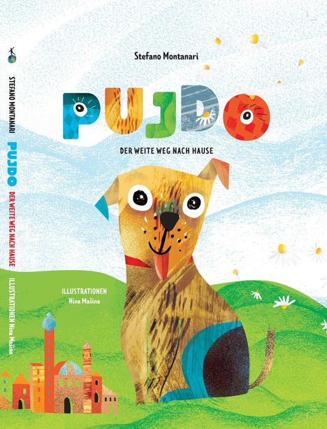 "Stefano Montanari, PUJDO, DER WEITE WEG NACH HAUSE, ILLUSTRATIONEN Nina Mašina." Fröhlicher Hund auf grüner Wiese vor Stadt.