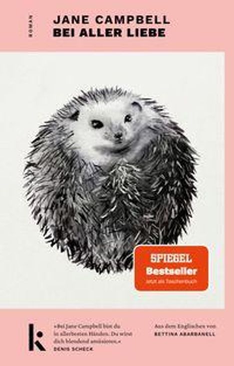 "Jane Campbell: Bei aller Liebe", Illustration eines Igels, "SPIEGEL Bestseller" Aufkleber, Zitat von Denis Scheck.