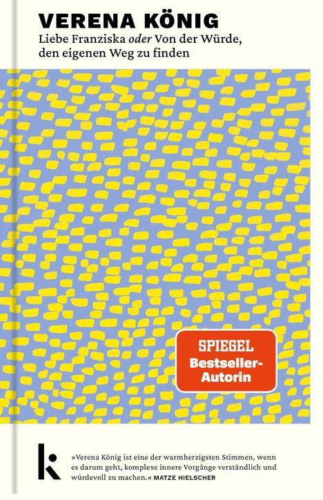 "VERENA KÖNIG, Liebe Franziska oder Von der Würde, den eigenen Weg zu finden. Gelber Punktmusterhintergrund auf Blau."