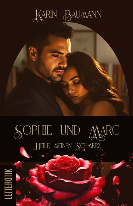 "Sophie und Marc - Heile meinen Schmerz" in eleganter Schrift. Ein Paar umarmt sich, darunter eine rote Rose mit herabfallenden Blütenblättern.