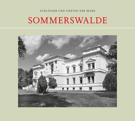 Texte: "SCHLÖSSER UND GÄRTEN DER MARK" und "SOMMERSWALDE". Ein elegantes, historisches Gebäude mit Bäumen umgeben.