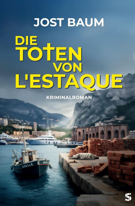"Die Toten von L'Estaque" in gelber Schrift. Hafen mit Booten, Bergen im Hintergrund, rote Ziegelsteine am Kai. Kriminalroman.