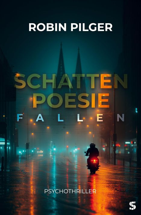 „Robin Pilger, Schatten Poesie, Fallen, Psychothriller“. Wetts Straßenszene bei Nacht, Motorradfahrer hinten.