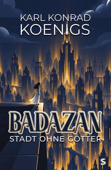 Text: "Karl Konrad Koenigs", "BADAZAN", "Stadt ohne Götter". Illustration einer leuchtenden Stadt bei Nacht. Silhouette einer Frau im Vordergrund.