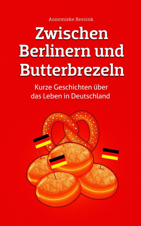 Annemieke Reesink: Zwischen Berlinern und Butterbrezeln, Buch